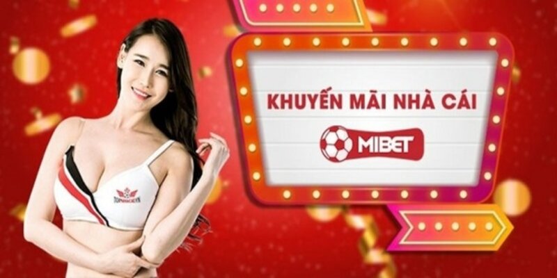 Giới thiệu khuyến mãi Mibet