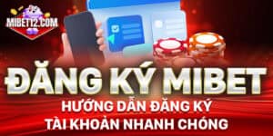 Cách tạo tài khoản Mibet cực chuẩn